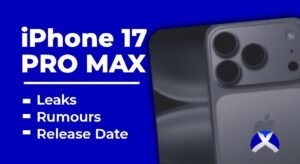 iPhone 17 Pro Max: Release Date, Leaks, and Rumours