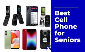 Best Cell Phone for Seniors (Easiest Phone for Seniors)