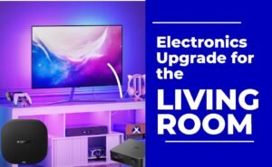 Electronics Upgrade for the Living Room